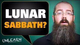 Lunar Sabbath? | Unlearn The Lies