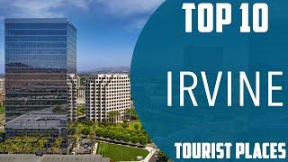 Top 10 Best Tourist Places to Visit in Irvine, California | USA - English