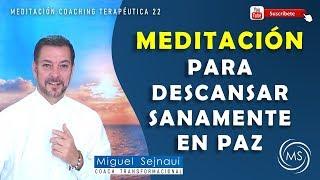 MEDITACIÓN PARA DESCANSAR SANAMENTE EN PAZ    Meditación Coaching Terapéutica 22