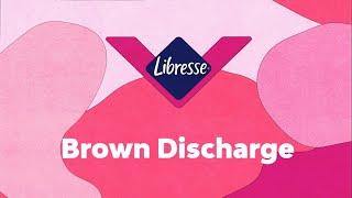 Is brown discharge normal? Causes of brown discharge | Libresse