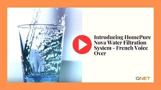 QNET Products | Introducing HomePure Nova Water Filtration System - French Voice Over