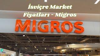 İsviçre'de Migros Market Fiyatları | Temmuz 2024