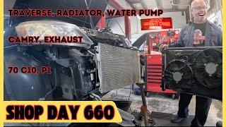 Camry Exhaust pipe, Traverse Radiator & Water Pump, 70 C10 Runs rough. Auto Shop DAY 660