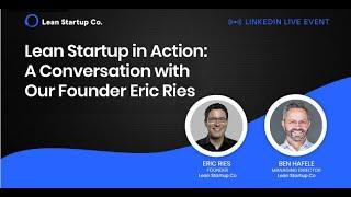 Lean Startup in Action: A Conversation with Our Founder Eric Ries