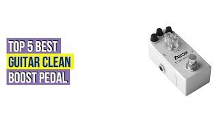 Top 5 Best Guitar Clean Boost Pedal Reviews With Products List