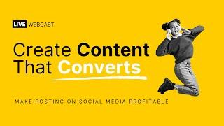 Create Content That Converts - Free Live Training