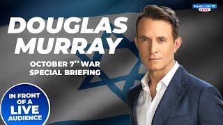 Special Briefing - October 7th War - Douglas Murray