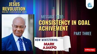 CONSISTENCY IN GOAL ACHIEVEMENT - PART 3 // MARK AJAKPO - DAY 15