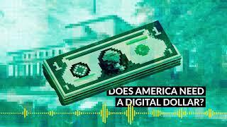 Does America Need A Digital Dollar?