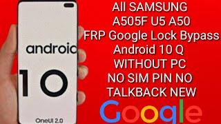 All SAMSUNG 2020 A505F U5 A50 FRP Google Lock Bypass Android 10 Q  WITHOUT PC NO SIM PIN  NEW