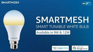 SMARTMESH Smart Tuneable White Bulb Powered by Jio IoT