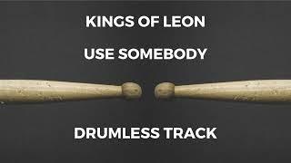 Kings Of Leon - Use Somebody (drumless)