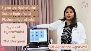 Types of Hydrafacial at @cfagurgaon | Best Hydrafacial in Gurgaon, Delhi NCR
