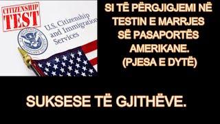 SI TË PËRGJIGJEMI NË TESTIN E MARRJES SË PASAPORTËS AMERIKANE. (PJESA E DYTË - PYETJET E MUNDSHME)