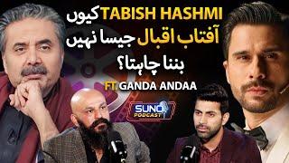 Tabish Hashmi Kyun Aftab Iqbal Jesa Nahi Ban'na Chahty? | Ft. Ganda Andaa | Suno Podcast