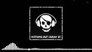 CRAIGY B! - NOTHING BUT CRAIGY B TUNES! (LETS GO MAD EDZ!)