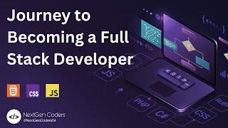 Journey to Becoming a Full Stack Developer | Web Development | NextGen Coders