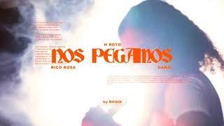 Rico Rosa, H Roto, Garzi - Nos Pegamos