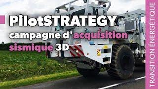 PilotSTRATEGY : campagne d'acquisition sismique 3D