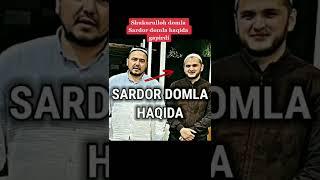 SARDOR DOMLA HAQIDA SHUKURULLOH DOMLANING SOʻZLARI