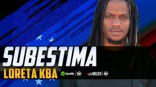 Loreta Kba - Subestima