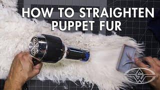 How to Straighten Puppet Fur