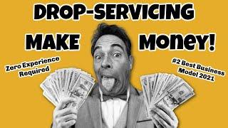 How To Start & Make Money With Drop Servicing - Zero Skills Required 