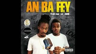 YLN - AN BA FEY. Feat LE ZOU VF (Audio Officiel)