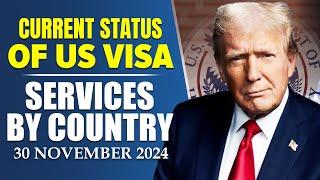 US Visa : Current Status of US Visa Services by Country - 1 December 2024