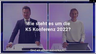 K5 Konferenz 2022 - Was ist geplant?