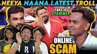 என்னடா சொல்றிங்க | NEEYA NAANA ONLINE SCAM TROLL  | Ramstk Family