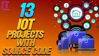 13 IOT Projects with Source Code || IOT Project Ideas for final Year