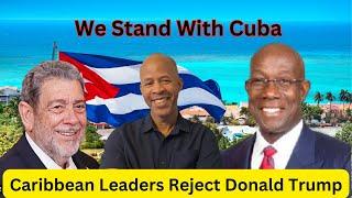 Trinidad & St Vincent PMs Tell USA "Keep Your Visa! We Stand With The Cuban Doctors."