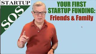 Close Your First Startup Funding-Friends and Family; Step by Step