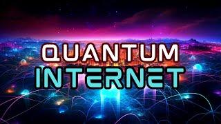 Here’s How Quantum Internet Will Change The World Forever