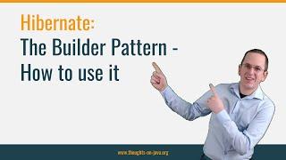 The Builder Pattern: How to use it with Hibernate