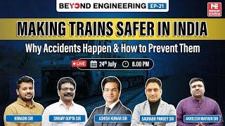 Making Trains Safer in India | Causes of Accidents & Prevention Strategies | Beyond Engineering