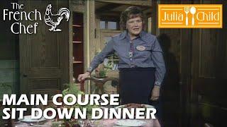Main Course Sit Down Dinner | The French Chef Season 10 | Julia Child