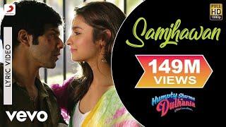 Samjhawan Lyric Video - Humpty Sharma Ki Dulhania|Varun,Alia|Arijit Singh, Shreya Ghoshal