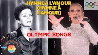   OLYMPIC SONGS - Hymne a l'amour - Edith Piaf * CELINE DION (Audio)