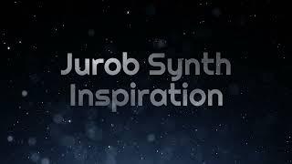 Jurob Synth - Inspiration