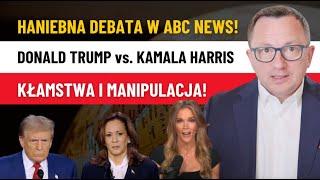 [Mocne] Haniebna DEBATA Prezydencka w USA! Donald Trump vs. Kamala Harris! Stronniczość i Kłamstwa!