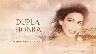 Renascer Praise 7 - Dupla Honra (Ao vivo em Beth' Shean, Israel)