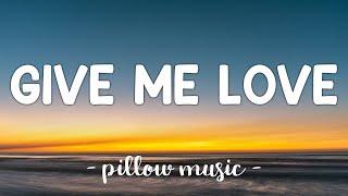 Give Me Love - Ed Sheeran (Lyrics) 