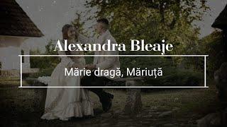 ALEXANDRA BLEAJE Mărie dragă, Măriuță NOU !!! @gsmusicfolclor