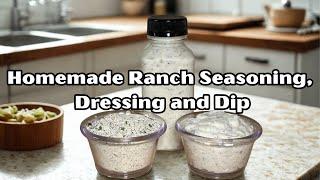 Homemade Ranch Three Ways: Seasoning, Dressing & Dip!
