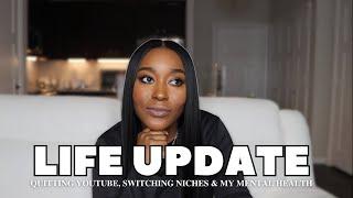 LIFE UPDATE: Quitting YouTube, Switching Niches & Focusing On My Mental Health