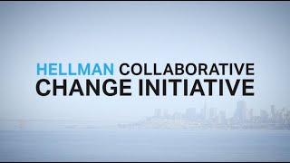 Hellman Collaborative Change Initiative Changemakers Film 2019