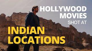 Hollywood Movies shot at Iconic Indian Locations | Mehrangarh Fort | Taj Mahal and more