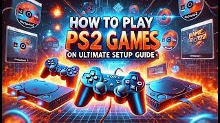 PS2 Emulator PCSX2 Setup Guide 2025